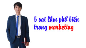 5 sai lam pho bien trong marketing 300x169 1